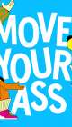 Move Your Ass